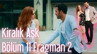 Kiralık Aşk 11. Bölüm 2. Fragman