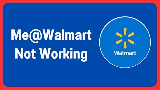 how to fix me@walmart not working | me@walmart not let me login