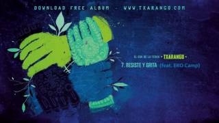 Video thumbnail of "Txarango - Resiste y grita (feat. EKO Camp) (Audio Oficial)"