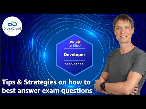 Tips u0026 Strategies on how to confidently answer questions in your AWS Developer Associate Exam