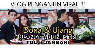 VLOG PENGANTIN VIRAL ! DONA & UJANG ( ULANG TAHUN ISTRI ) ❤️
