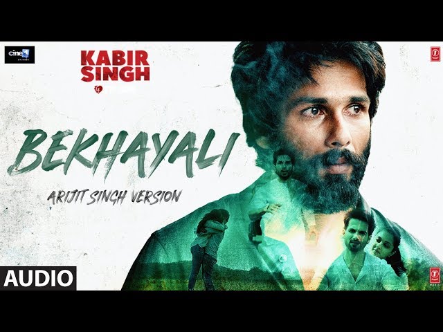 Full Audio: BEKHAYALI (ARIJIT SINGH VERSION) | Kabir Singh | Shahid K Kiara A | Sachet-Parampara class=