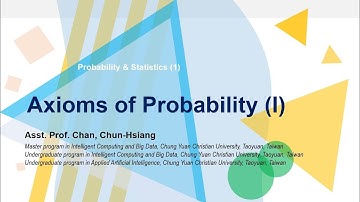 W04 機率與統計 Axioms of Probability (Part I) #機率公理 #機率命題 #Axioms #propositions #probability