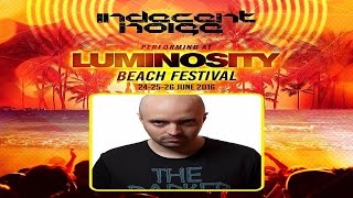 Indecent Noise LIVE @ Luminosity Beach Festival, Fuel Beachclub Bloemendaal, Netherlands 26-06-2016