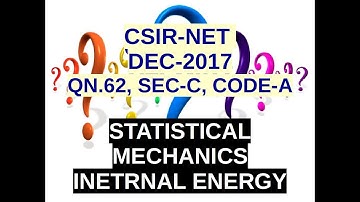 CSIR-NET PHYSICS, DEC-2017 Q.N. 62 (A), STATISTICAL MECHANICS