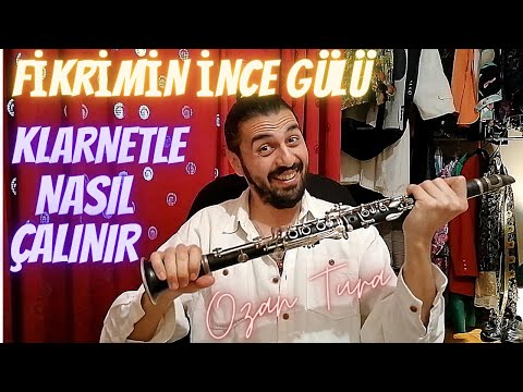 KLARNET DERSİ (Fikrimin İnce Gülü Nasıl Çalınır)