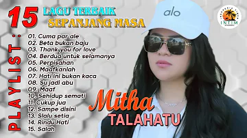 MITHA TALAHATU - 15 Lagu Ambon 2023 || Full Album (Official Music Video)