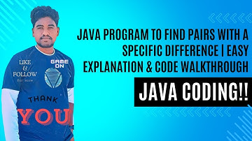 Java Program to Find Pairs with a Specific Difference | Easy Explanation & Code Walkthrough
