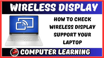 How to Check Wireless Display Support Your Laptop in Window 11