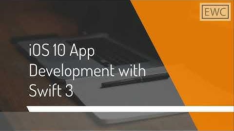 iOS 10 App Development with Swift 3 - Part 1