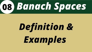 Banach Spaces | Functional Analysis | Lecture 8