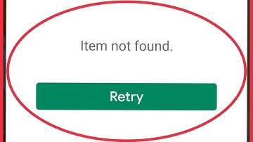Item Not Found & Item Not Available Problem In Play Store