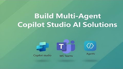 Step-by-Step : Copilot Studio, Build Multi-Agent AI Solutions for Microsoft Teams