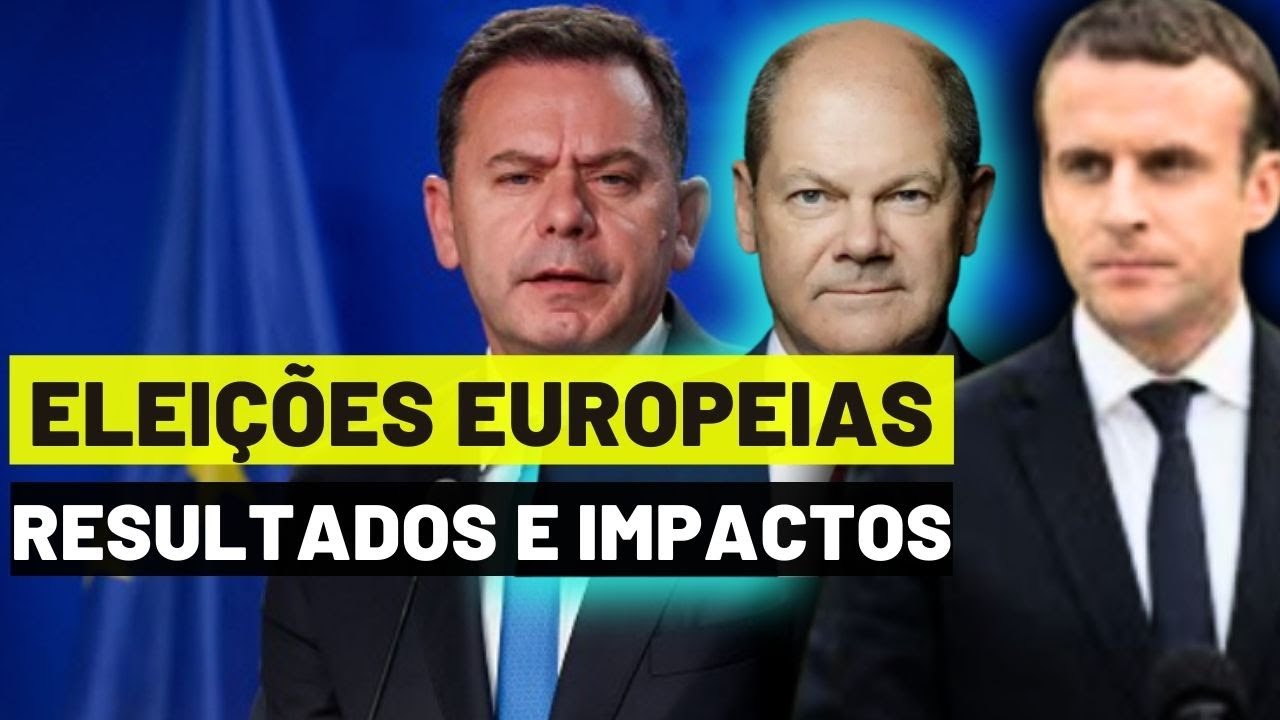 Eleições Europeias Resultados 2024 e Por que Macron chamou eleições ...