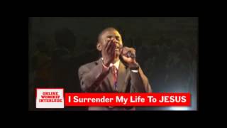 I SURRENDER MY LIFE TO JESUS #Lyrics