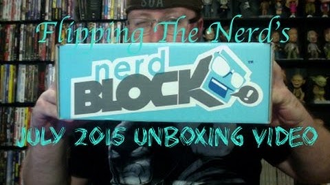 Nerd Block Unboxing Video - July 2015