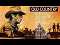 Most Popular Classic Country Songs Of All Time - Top 100 Greatest Hits Classic Country Songs Ever