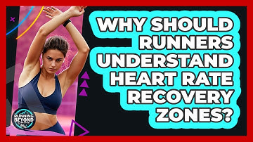 Why Should Runners Understand Heart Rate Recovery Zones? - Running Beyond Limits
