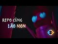 REPO cùng Lão Mon!!!