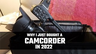 Why I Bought A Camcorder in 2022