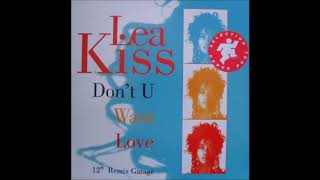 Lea Kiss - Don't U Want Love (Spiritual Mix)