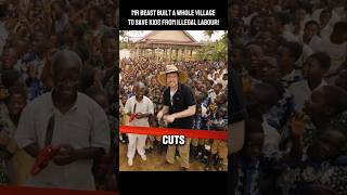 Mr Beast built a whole village to save kids from illegal labour 🤩 #shorts
