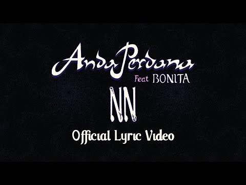 Anda Perdana - NN feat. Bonita (Official Lyric Video)