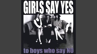 Video thumbnail of "Girls Say Yes - Burning Inside Out"