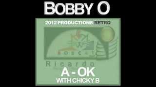 Bobby O - A-Ok (with Chicky B) (Extended) with spanish lyrics