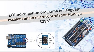 ¿Cómo cargar un programa en lenguaje escalera en un micrcocontrolador Atmega 328P?