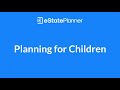 Advanced Session - Planning for Children