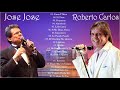 ROBERTO CARLOS Y JOSE JOSE LO MEJOR DE LO MEJOR - SUS MEJORES CANCIONES (30 GRANDES ÉXITOS)