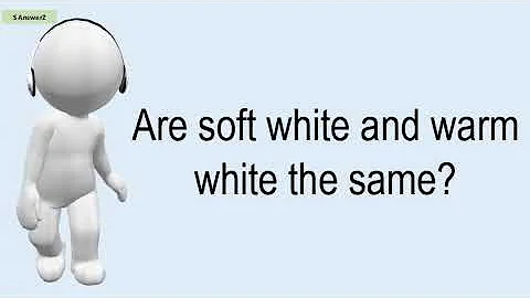 Are Soft White And Warm White The Same?