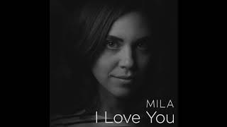 Mila - I Love You