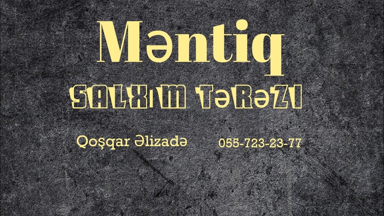 Məntiq 》》 Tərəzi 1 (salxım tərəzi):  Qoşqar Əlizadə