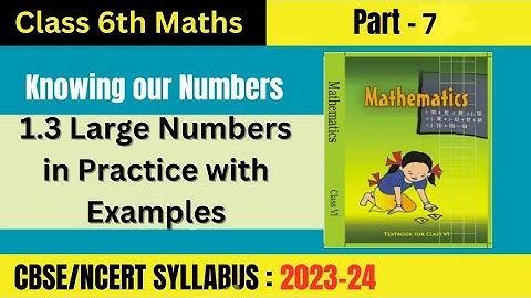 Class 6 Maths Chapter 1 | 1.3 Large Numbers in Practice | Knowing our Numbers | Telugu Maths Tricks