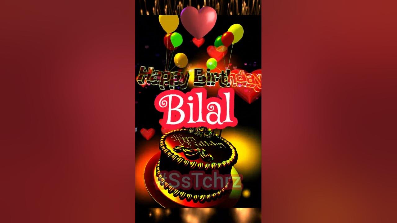 Happy Birthday Bilal | Birthday Status | BTS | HBD | Birthday Wishes | B-Day Song | B-Day Card(1)