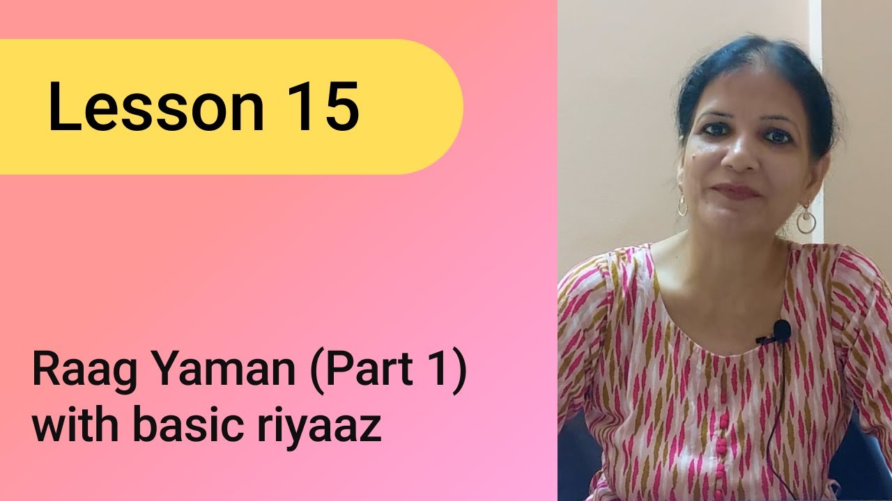 Lesson 15: Raag Yaman (Part 1) with basic riyaaz | Learn Singing: Basic to Advanced