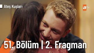 Ateş Kuşları 51. Bölüm 2. Fragman | \