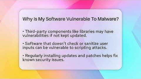 Why Is My Software Vulnerable To Malware? - Tech Terms Explained