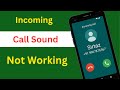 Incoming Call Sound Not Working Android | Call per awaaz nahin a raha hai mobile me sound nahi a rha