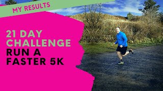 How to run a faster 5k, did I get faster? My diary following the 21 day challenge 5k training plan