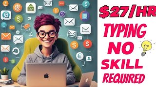 EARN $27/HR EASY Typing jobs Online | BEGINNERS' GUIDE