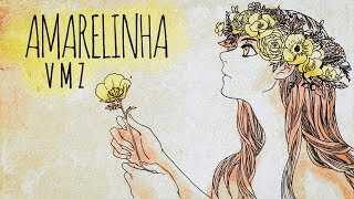 Video thumbnail of "VMZ -  Amarelinha"