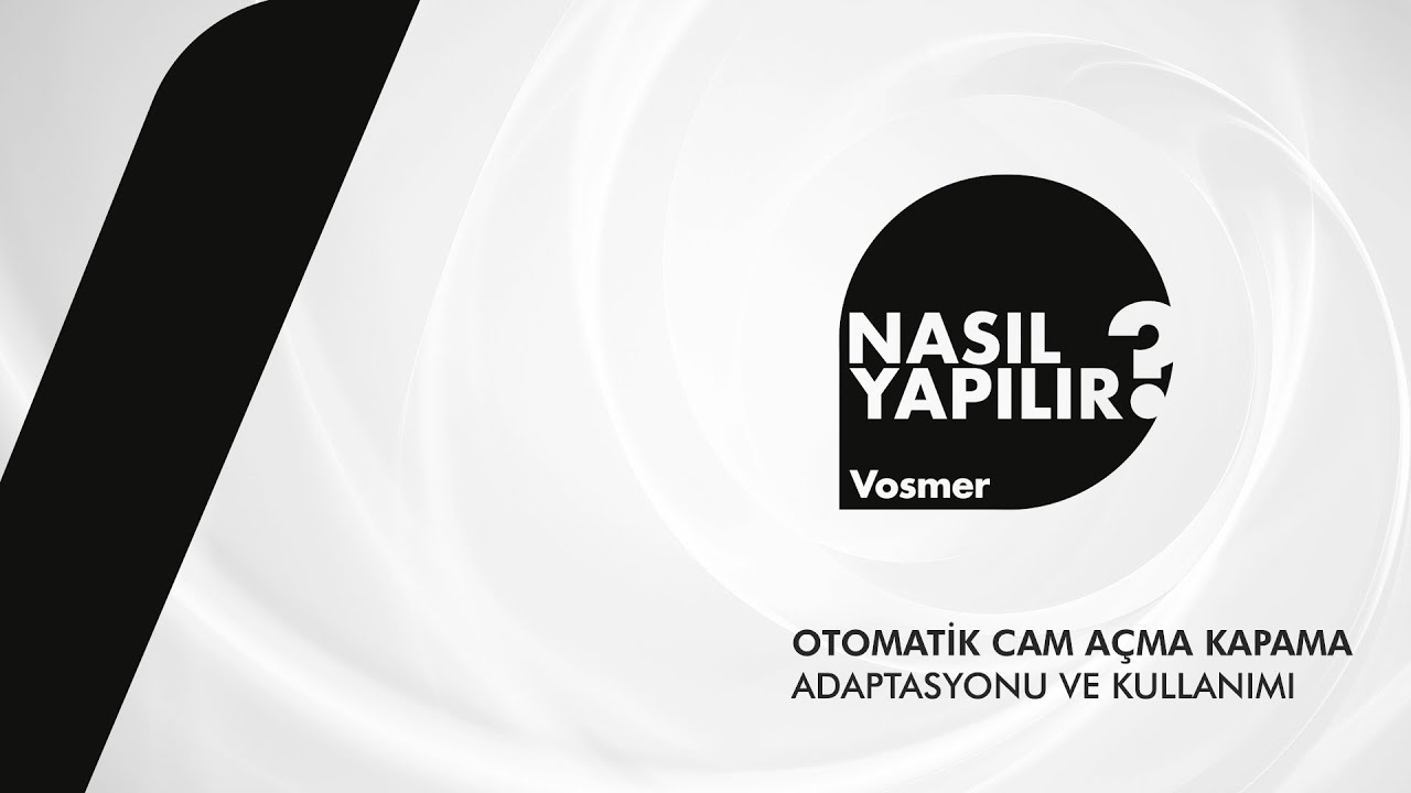 Vosmer İle Nasıl Yapılır? - Otomatik Cam Açma Kapama Adaptasyonu