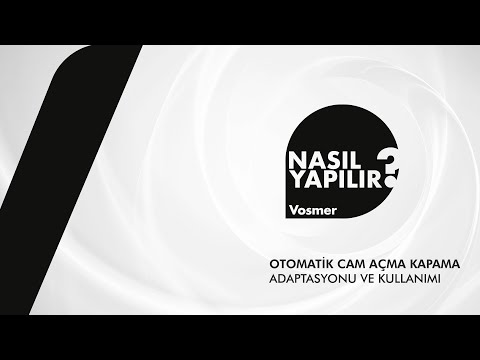 Vosmer İle Nasıl Yapılır? - Otomatik Cam Açma Kapama Adaptasyonu