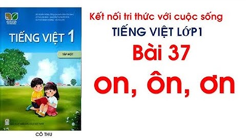 Tiếng Việt lớp 1| Kết nối tri thức với cuộc sống| Bài 37 em, êm, im, um |Đánh vần Tiếng Việt| Cô Thu