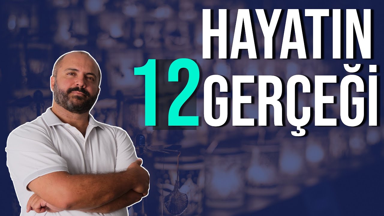 HAYATIN 12 GERÇEĞİ - ARTIK KABULLEN!