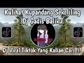 KULIHAT KU PANDANG SEKELILING DJ GADIS BALIKU DJ VIRAL TIKTOK TERBARU 2025
