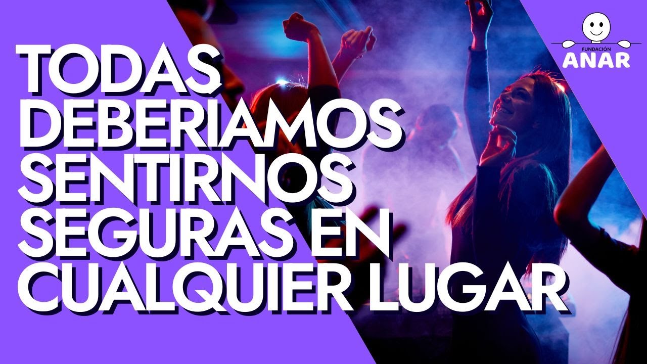 Sentirnos Seguras Todas deberíamos sentirnos seguras en cualquier lugar. 8M - YouTube